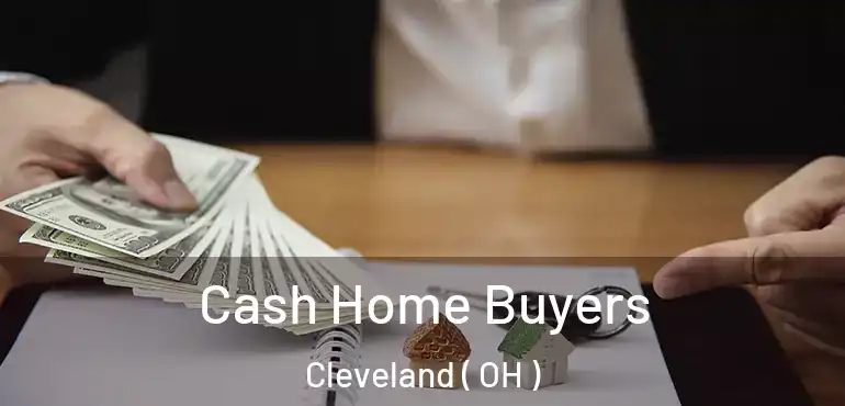  Cash Home Buyers Cleveland ( OH )