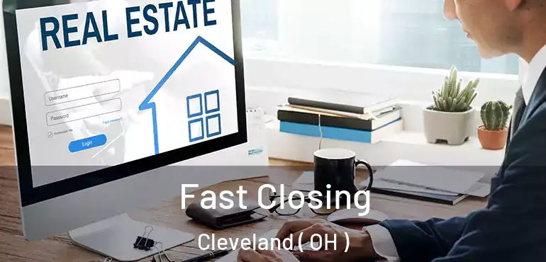  Fast Closing Cleveland ( OH )