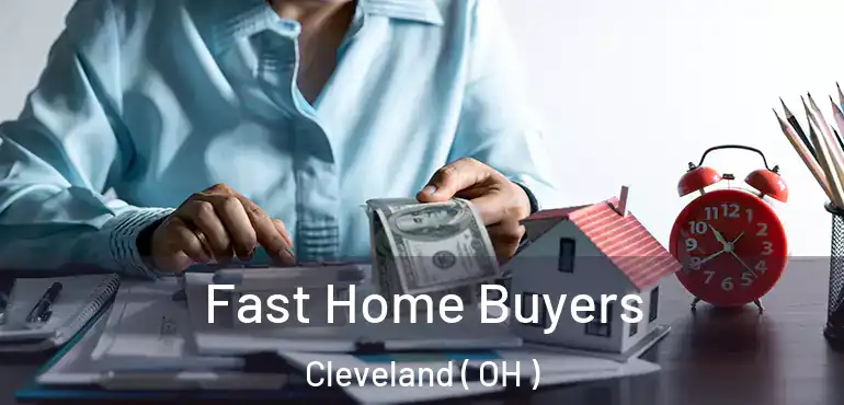  Fast Home Buyers Cleveland ( OH )