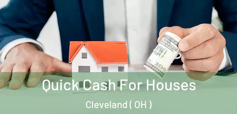  Quick Cash For Houses Cleveland ( OH )