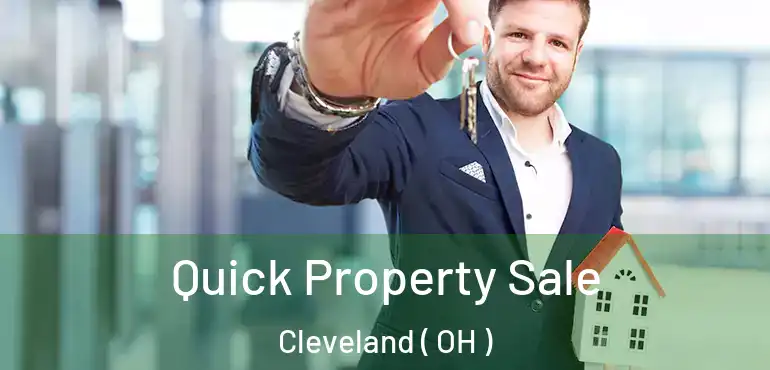  Quick Property Sale Cleveland ( OH )