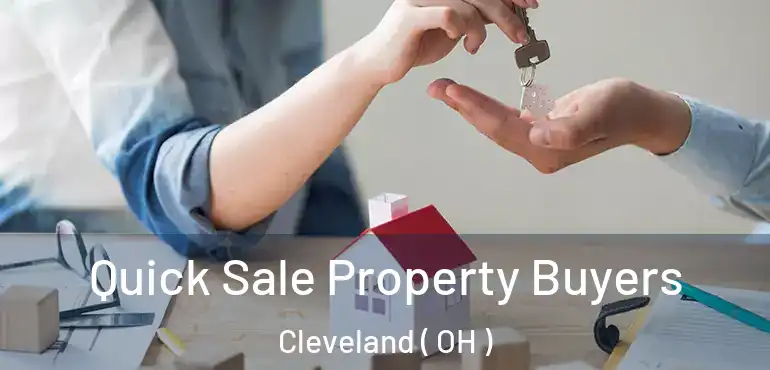  Quick Sale Property Buyers Cleveland ( OH )