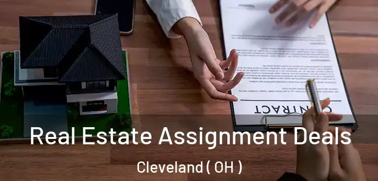  Real Estate Assignment Deals Cleveland ( OH )
