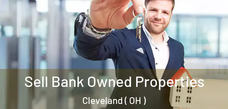  Sell Bank Owned Properties Cleveland ( OH )