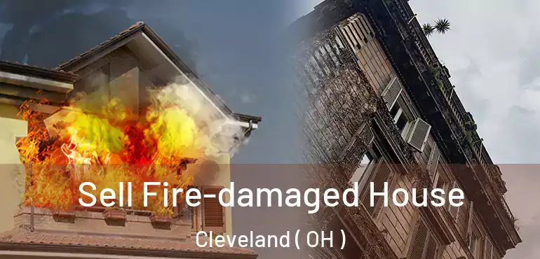  Sell Fire-damaged House Cleveland ( OH )