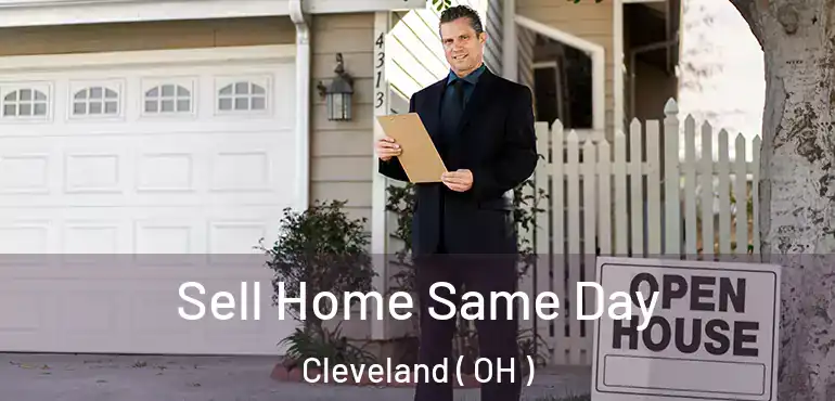  Sell Home Same Day Cleveland ( OH )