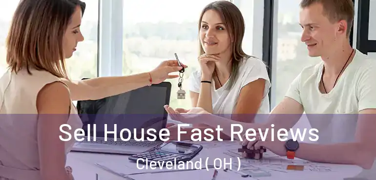  Sell House Fast Reviews Cleveland ( OH )