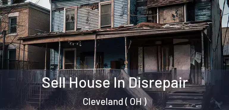  Sell House In Disrepair Cleveland ( OH )
