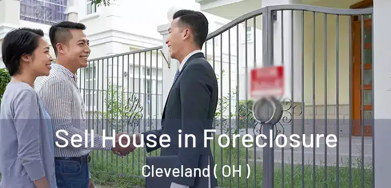  Sell House in Foreclosure Cleveland ( OH )