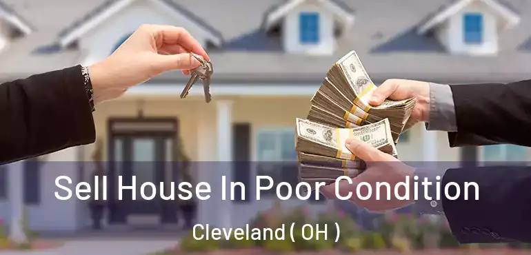  Sell House In Poor Condition Cleveland ( OH )