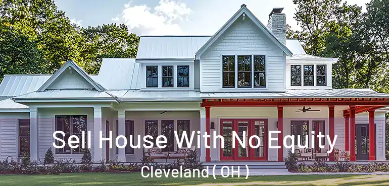  Sell House With No Equity Cleveland ( OH )