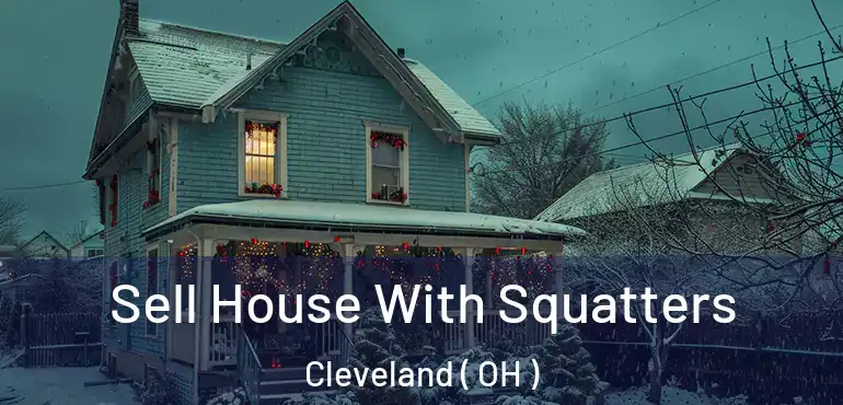  Sell House With Squatters Cleveland ( OH )