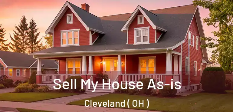  Sell My House As-is Cleveland ( OH )